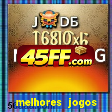 melhores jogos estrela bet